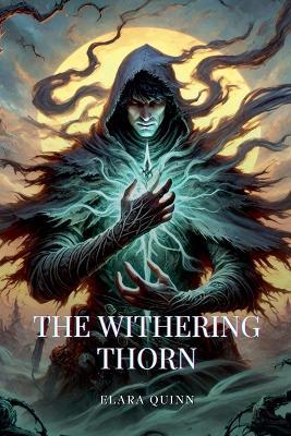 The Withering Thorn - Elara Quinn - cover