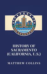 History of Sacramento (California, U.S.)