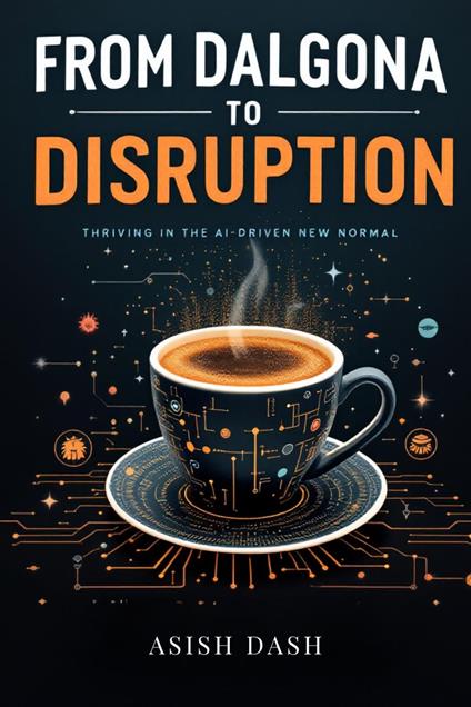 From Dalgona to Disruption: Thriving in the AI-Driven New Normal
