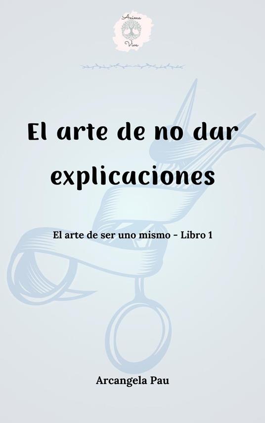 El arte de no dar explicaciones