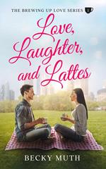 Love, Laughter, and Lattes