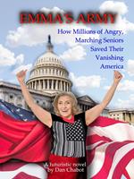 Emma's Army: How Millions of Angry, Marching Seniors Saved Their Vanishing America