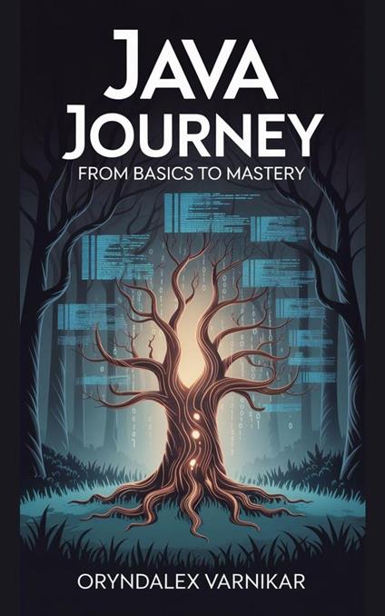 Java Journey: From Basics To Mastery