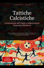 Tattiche Calcistiche: Conoscenza del Calcio e Allenamento Calcistico Moderno