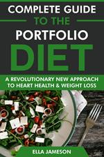Complete Guide to the Portfolio Diet: A Revolutionary Approach to Heart Health & Weight Loss