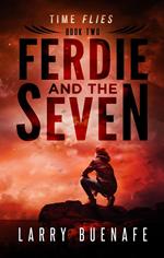 Ferdie and The Seven, Book Two: Time Flies