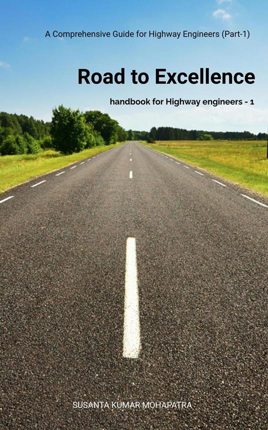 Road to Excellence-1: A Comprehensive Guide for Highway Engineers