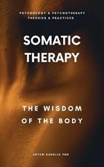 Somatic Therapy: The Wisdom of the Body