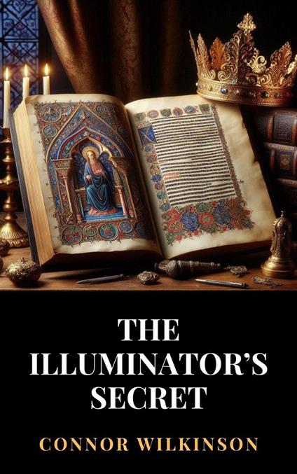 The Illuminator's Secret - Connor Wilkinson - ebook