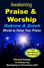 Awakening Praise & Worship Hebrew & Greek Words to Raise Your Praise