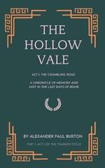 The Hollow Vale: Act I: The Crumbling Road: A Chronicle of Memory and Mist in the Last Days of Rome