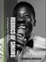 Rubrics of Singing: a Compass for Vocalists