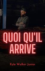 Quoi qu'il arrive