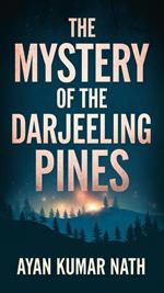The Mystery Of The Darjeeling Pines