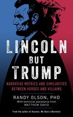 Lincoln But Trump: Narrative Metrics and Similarities Between Heroes and Villains