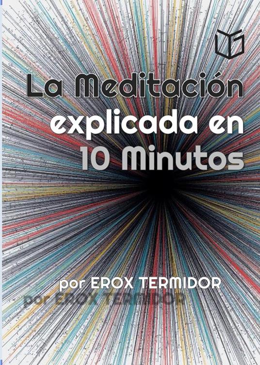 La Meditación explicada en 10 Minutos