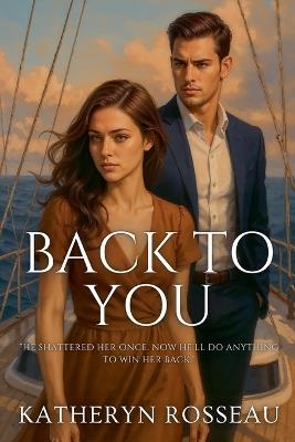 Back to You - Katheryn Rosseau - cover