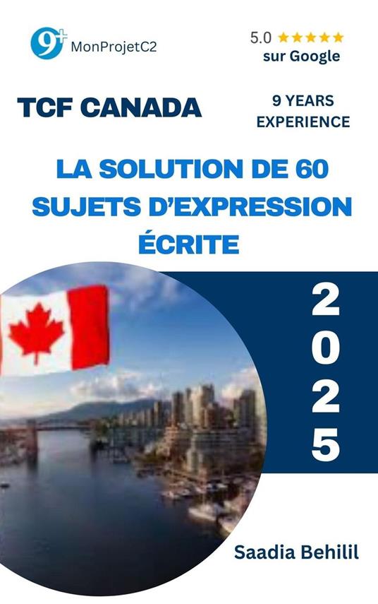 TCF Canada - La solution de 60 sujets d'expression écrite (des sujets d'actualité)