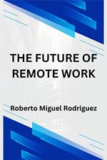 The Future of Remote Work
