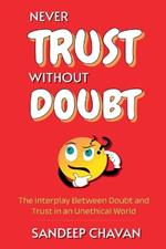 Never Trust Without Doubt