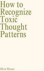 How to Recognize Toxic Thought Patterns