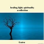 Healing, light, spirituality, a collection