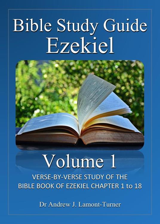 Bible Study Guide: Ezekiel Volume 1