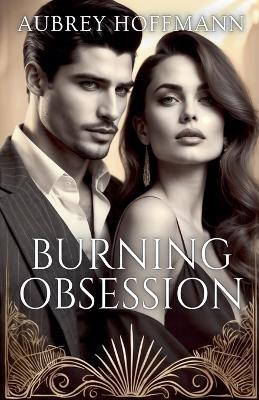 Burning Obsession - Aubrey Hoffmann - cover