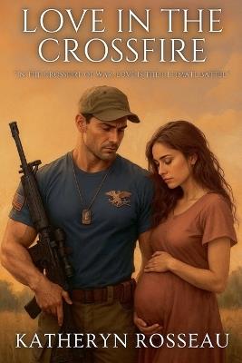 Love in the Crossfire - Katheryn Rosseau - cover