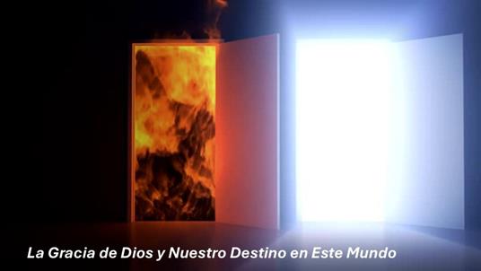 La Gracia de Dios y Nuestro Destino en Este Mundo