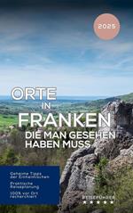 Orte in Franken, die man gesehen haben muss. Reiseführer (2025)