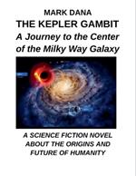 The Kepler Gambit: A Journey To the Center of the Milky Way Galaxy