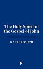 The Holy Spirit in the Gospel of John