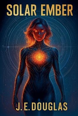 Solar Ember - J E Douglas - cover
