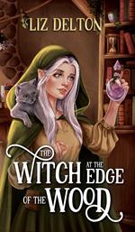 The Witch at the Edge of the Wood