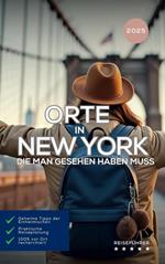 Orte in New York, die man gesehen haben muss: Reiseführer