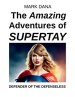 The Amazing Adventures of SuperTay: Defender of the Defenseless