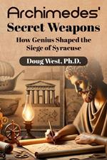 Archimedes’ Secret Weapons: How Genius Shaped the Siege of Syracuse