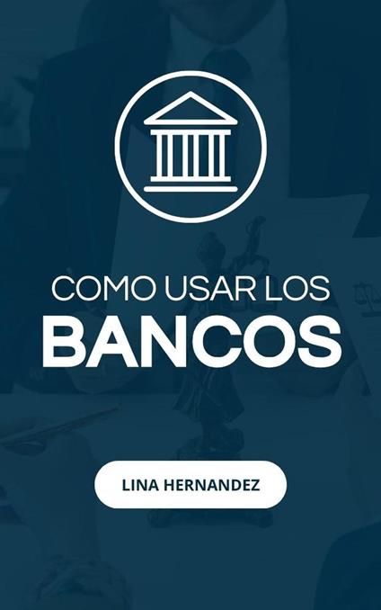 Como Usar los Bancos