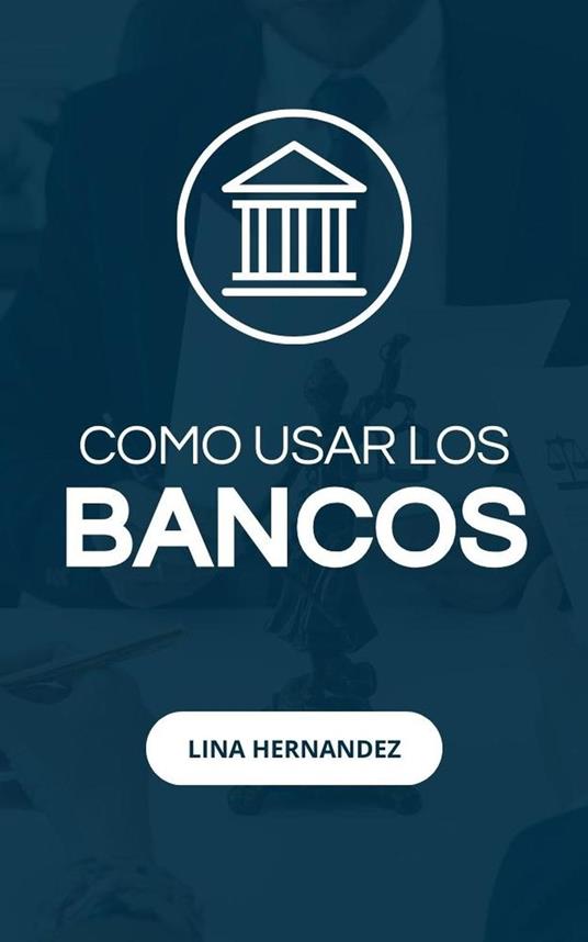Como Usar los Bancos