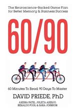 60/90: The Neuroscience-Backed Game Plan for Better Memory and Business Success