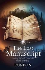 The Lost Manuscript: Decoding the Truth That Could Change Everything