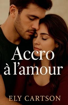Accro à l'amour - Ely Cartson - cover