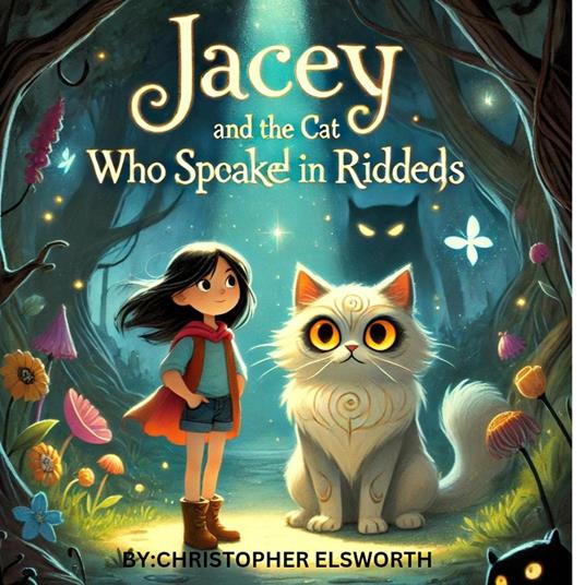 Jacey And The Cat Who Speaks in Riddles - Christopher Elsworth - ebook