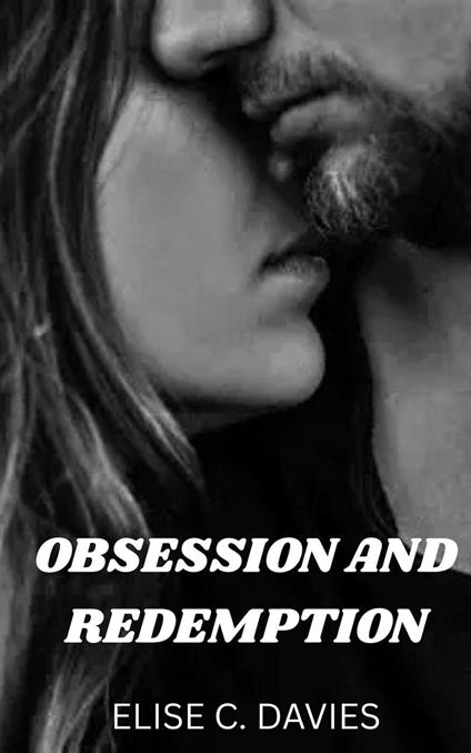 Obsession and Redemption