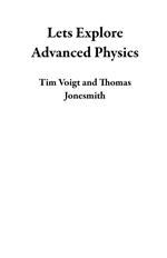 Lets Explore Advanced Physics