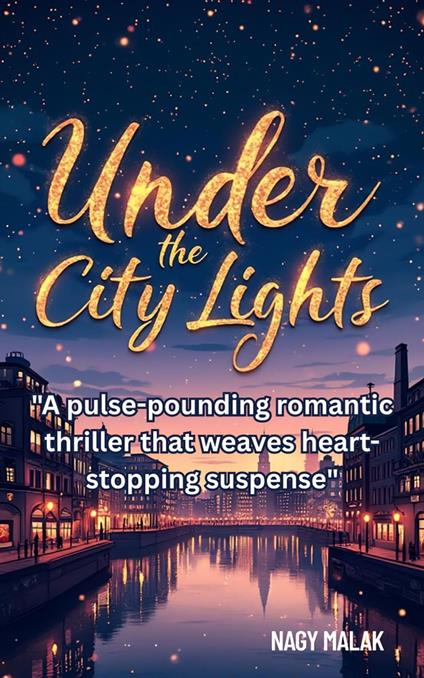 Under the City Lights. Romantic novel - Nagy Malak - ebook