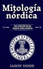 Mitología nórdica: Una colección de los mejores mitos nórdicos