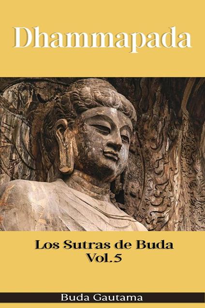 Dhammapada: Los Sutras de Buda, Vol.5