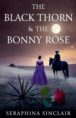 The Black Thorn & The Bonny Rose - Seraphina Sinclair - cover